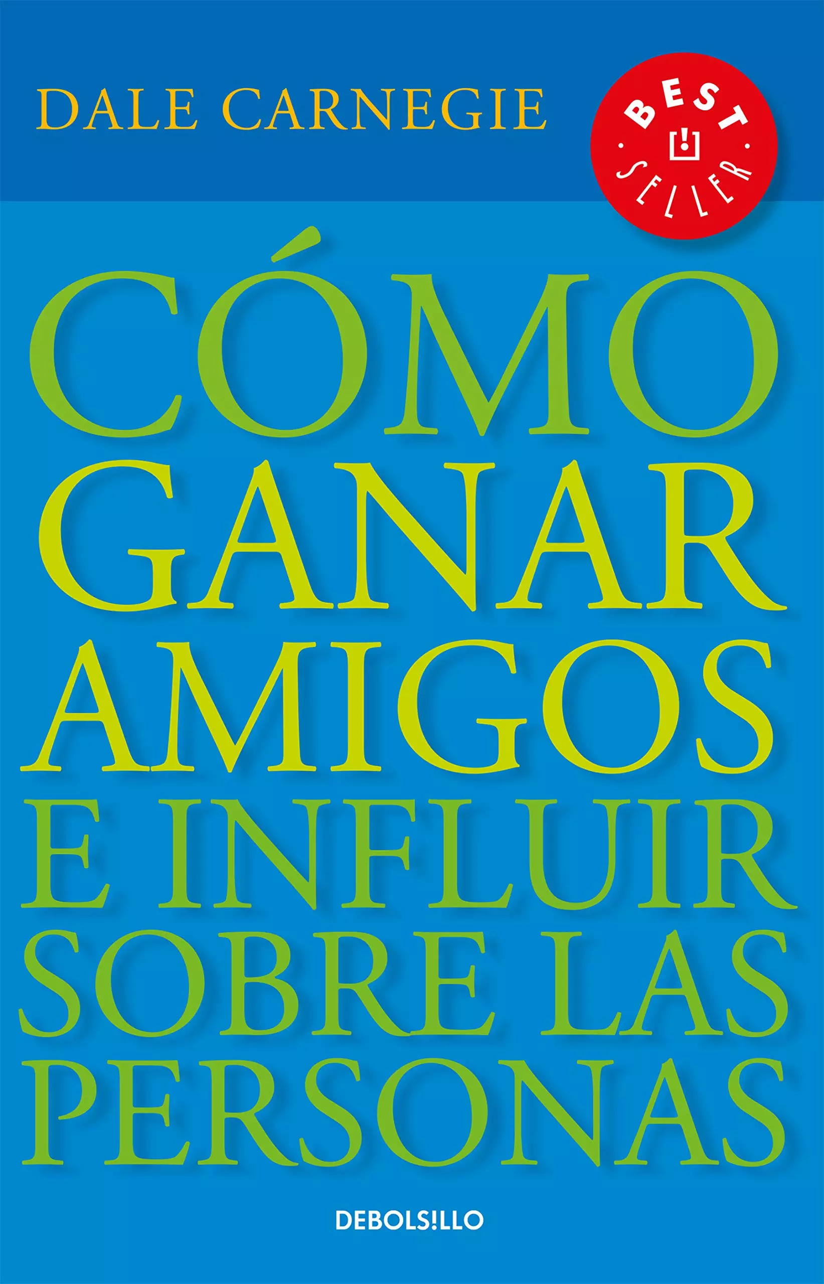 Cómo ganar amigos e influir sobre las personas (Spanish Edition)