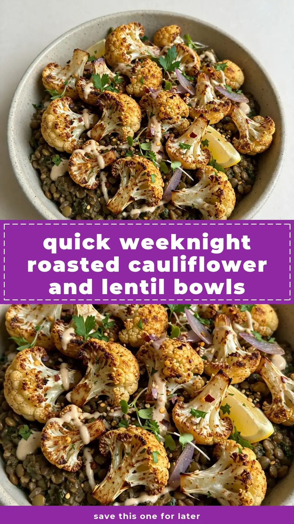 Save Roasted Cauliflower and Lentil Bowls to Pinterest