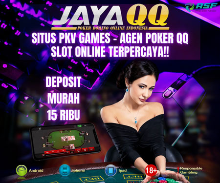 JAYAQQ PKV GAMES JUDI QQ ONLINE DAN POKER PKV TERPERCAYA