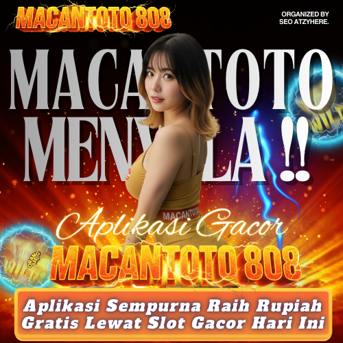 MACANTOTO808: Aplikasi Sempurna Raih Rupiah Gratis Lewat Slot Gacor Hari Ini