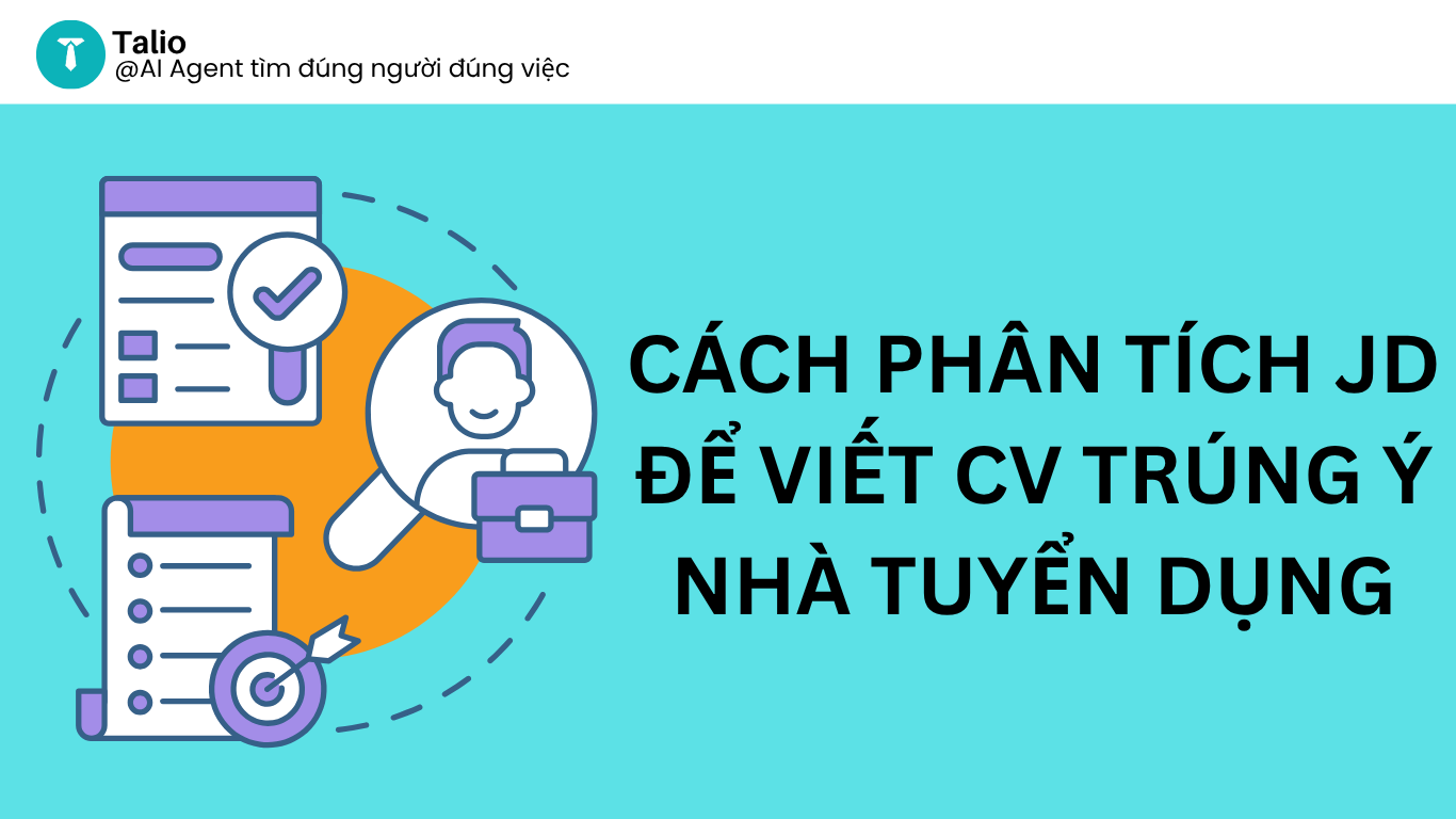 Cách phân tích JD để viết CV trúng ý nhà tuyển dụng
