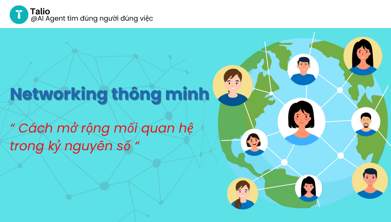 Networking thông minh – Cách mở rộng mối quan hệ trong kỷ nguyên số