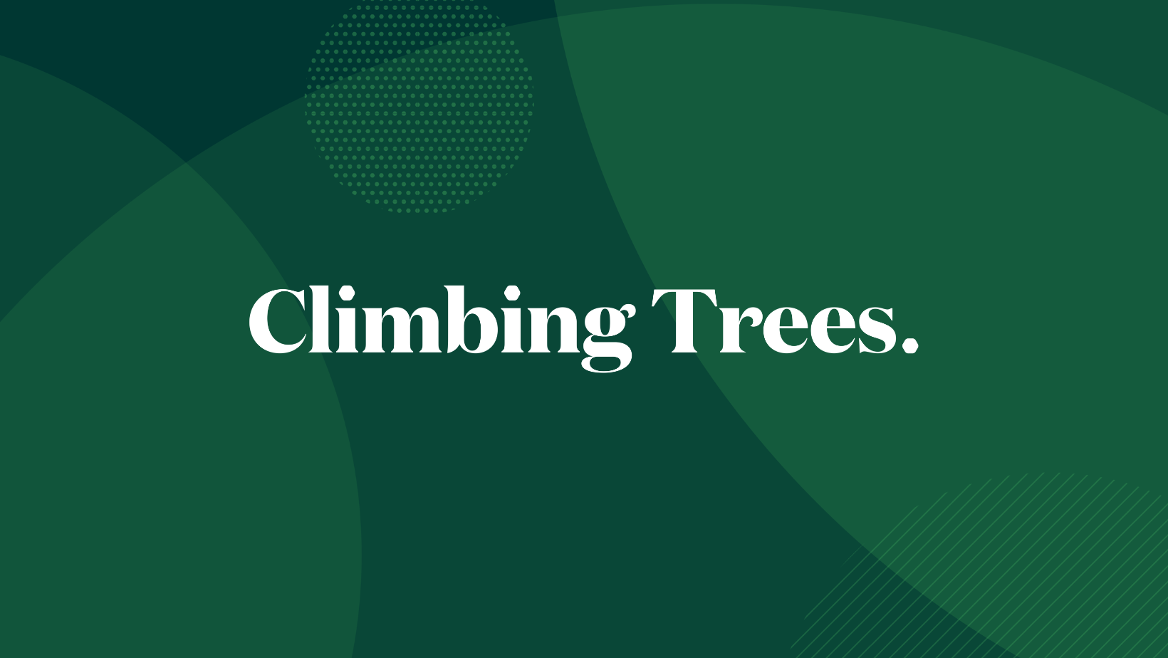 Climbing Trees Dovetail
