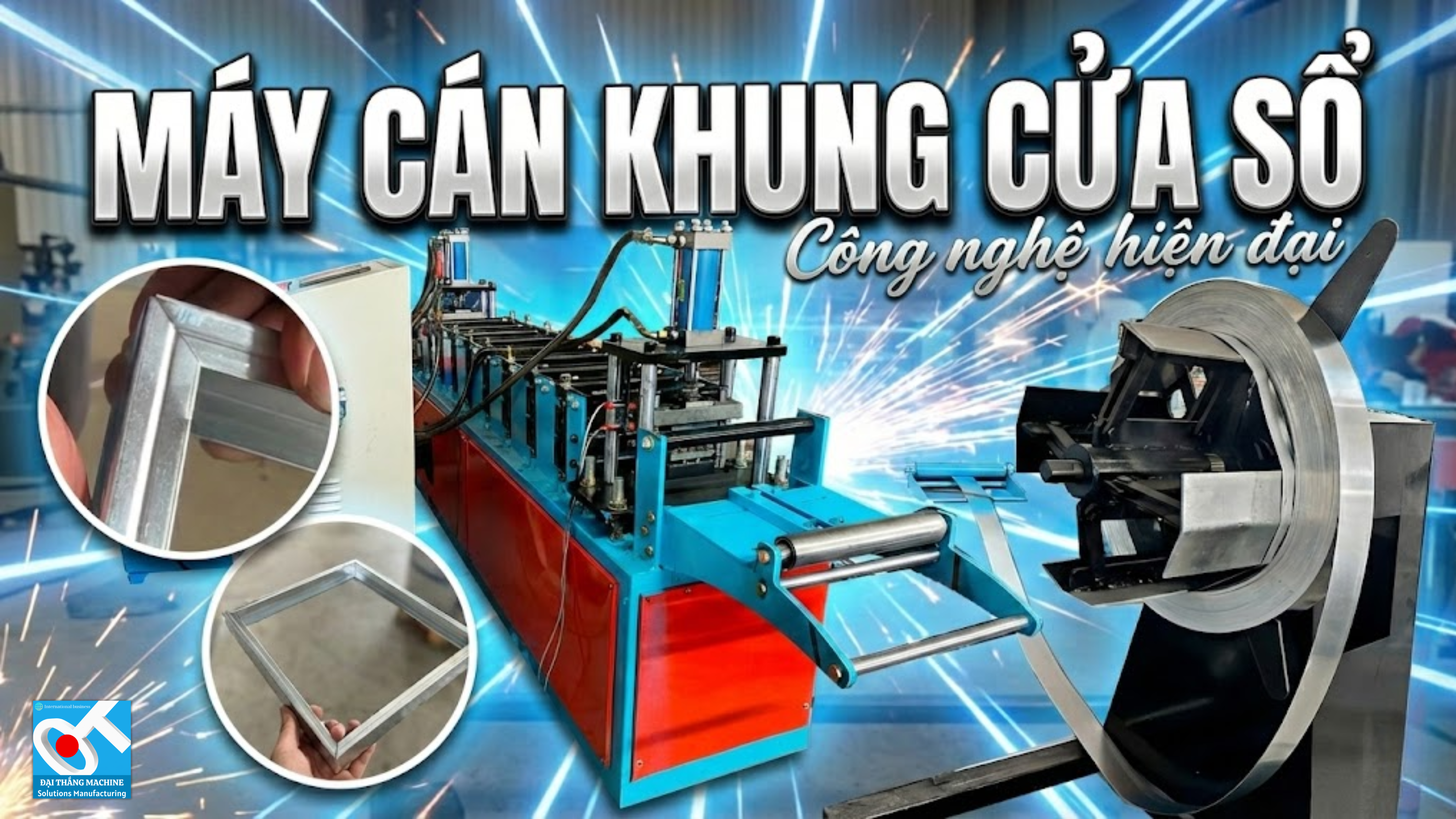MÁY CÁN KHUNG CỬA SỔ: GIẢI PHÁP ĐỘT PHÁ NÂNG TẦM NĂNG SUẤT NGÀNH XÂY DỰNG