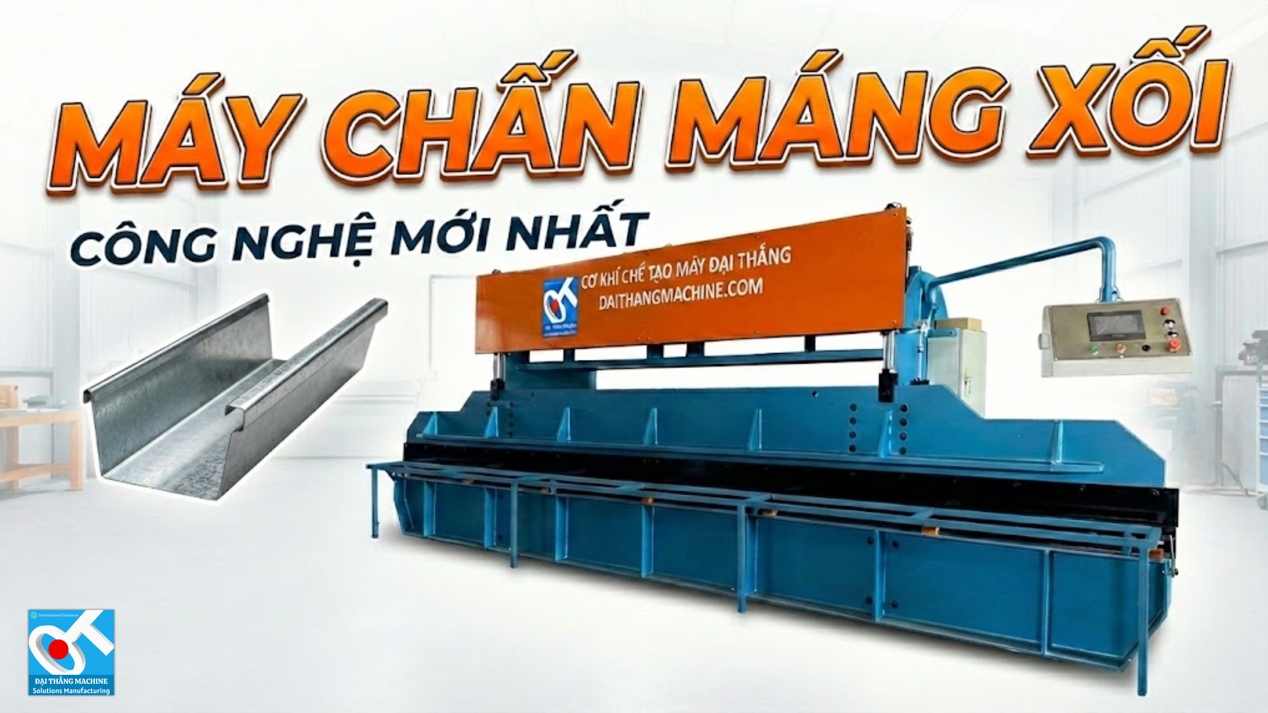 MÁY CHẤN MÁNG XỐI: GIẢI PHÁP ĐỘT PHÁ CHO NGÀNH TÔN THÉP & XÂY DỰNG