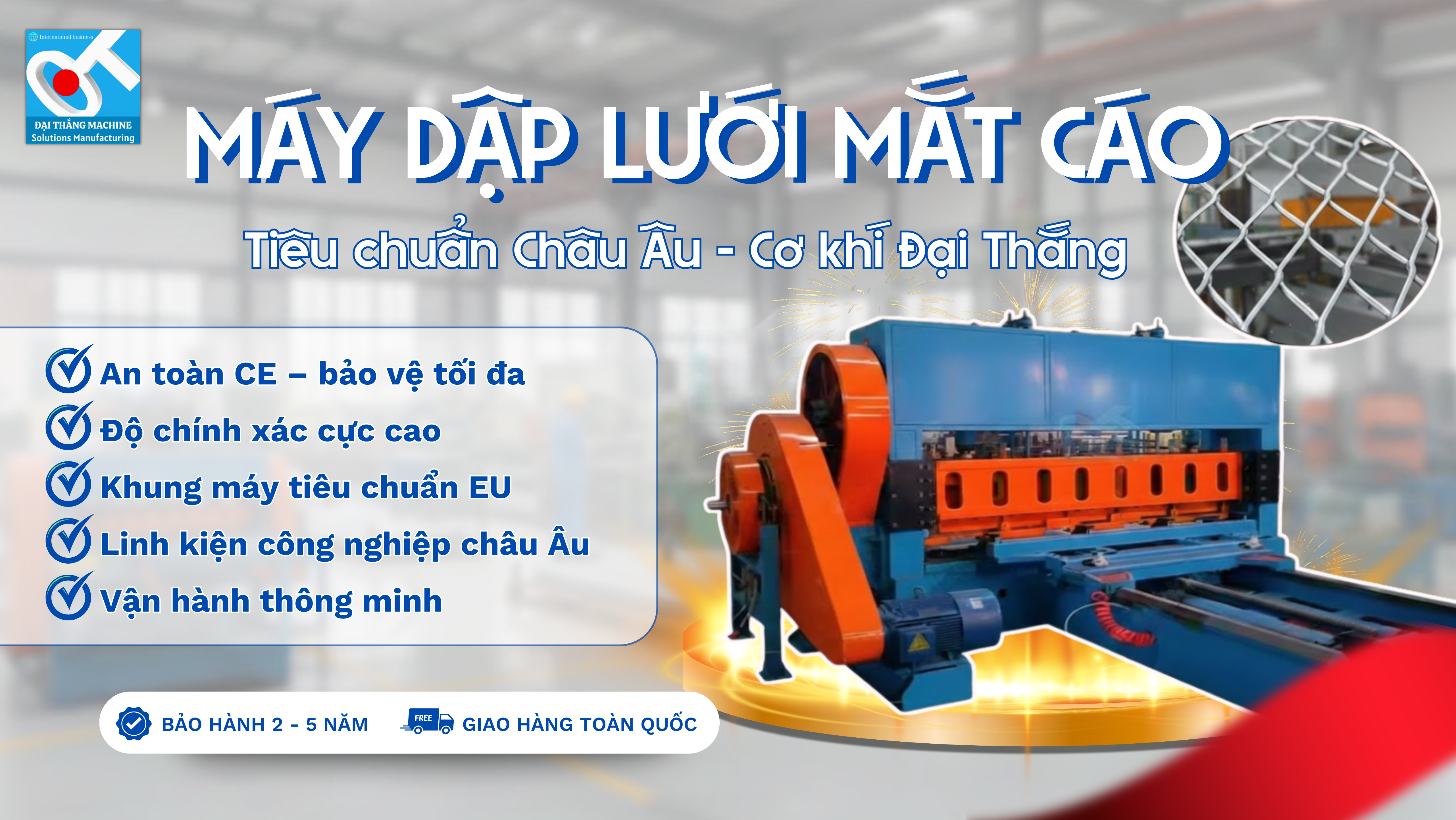 Máy dập lưới mắt cáo - Tiêu chuẩn Châu Âu tại Cơ khí Đại Thắng: Giải pháp đột phá cho ngành công nghiệp lưới thép Việt Nam