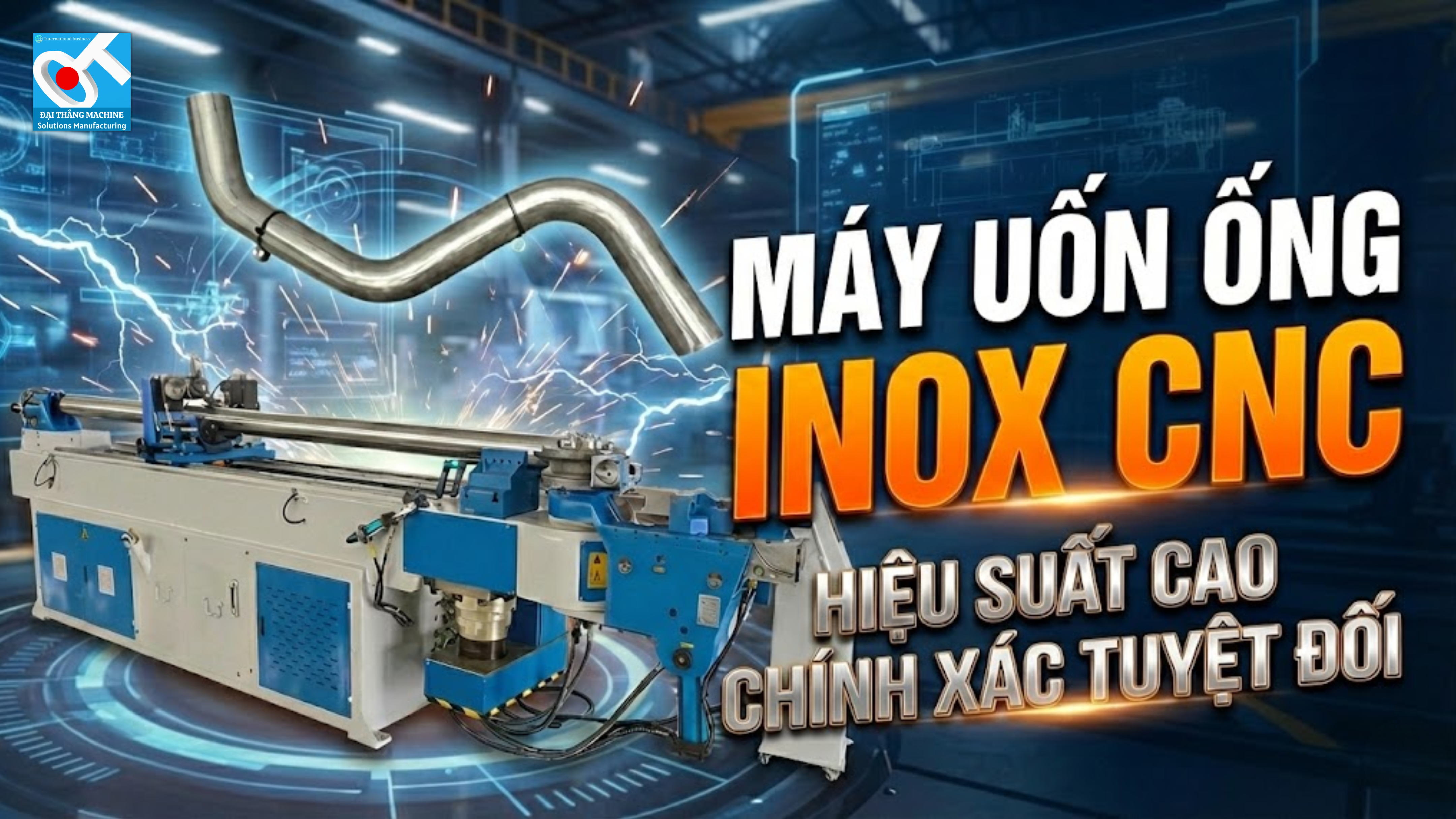 MÁY UỐN ỐNG INOX CNC: GIẢI PHÁP GIA CÔNG ĐỘT PHÁ CHO HIỆU SUẤT CAO