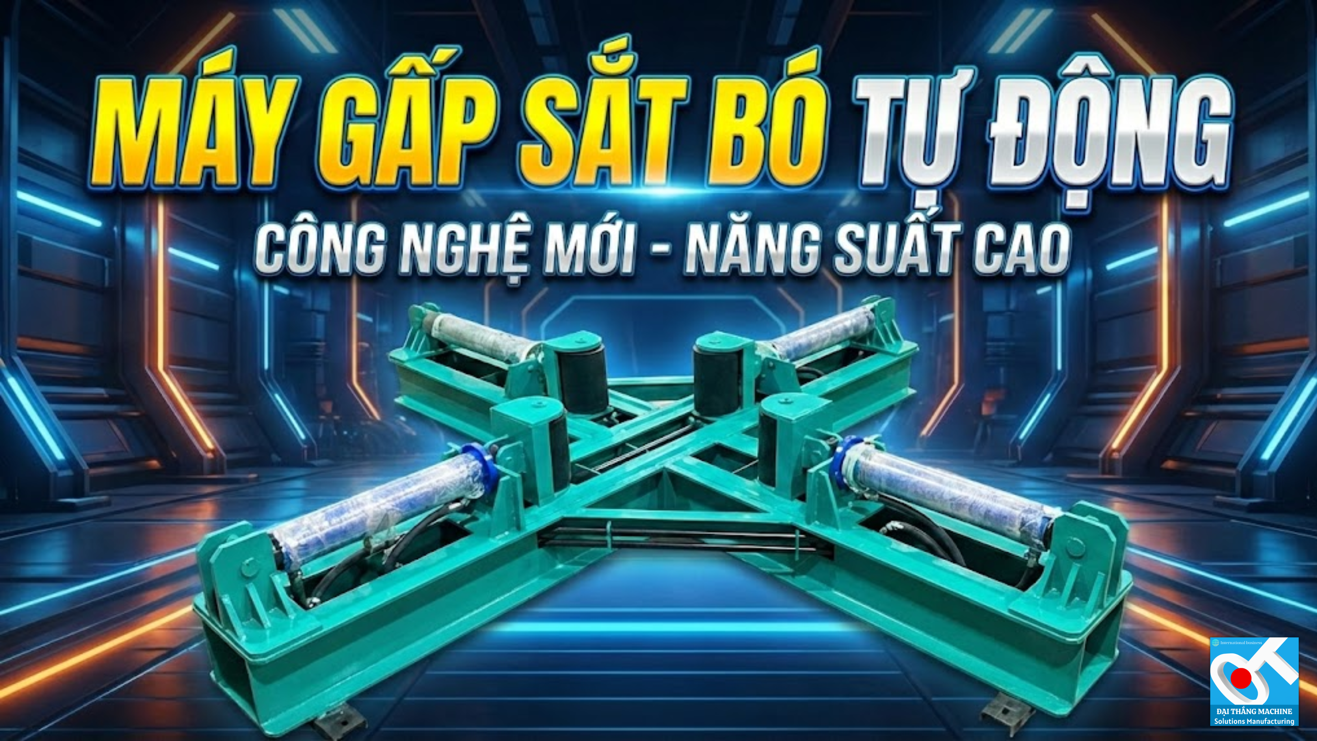 MÁY GẤP SẮT BÓ TỰ ĐỘNG - GIẢI PHÁP ĐỘT PHÁ TĂNG NĂNG SUẤT CHO NGHÀNH THÉP XÂY DỰNG