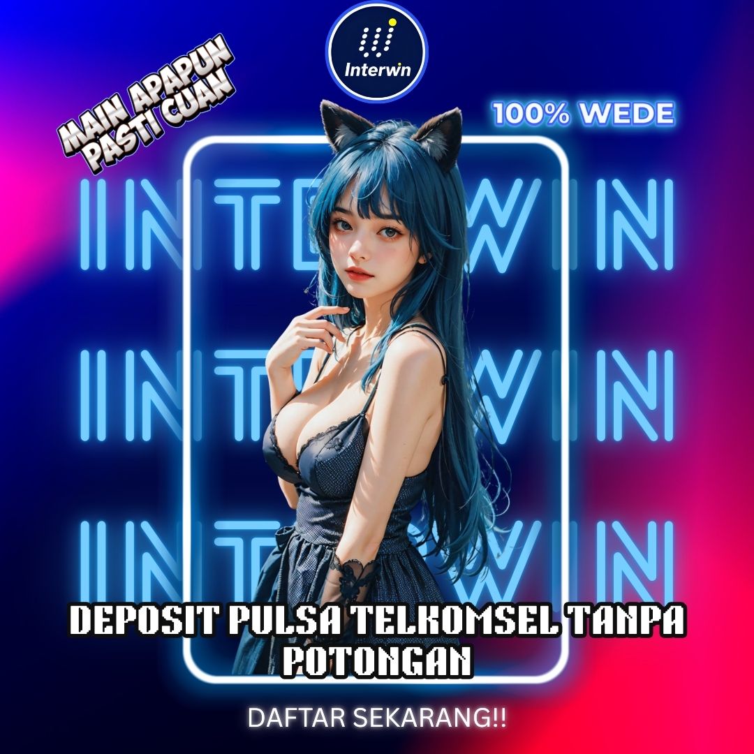 INTERWIN Deposit Pulsa Telkomsel | Tanpa Ijazah Bisa Cuan image 1