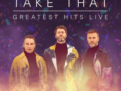 Концерт Take That: Greatest Hits Live