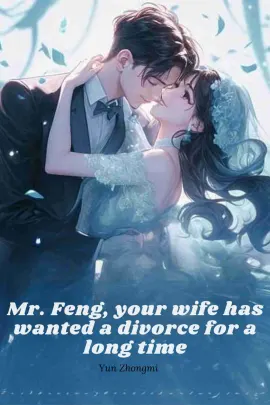 Mr. Feng, your wife has wanted a divorce for a long time