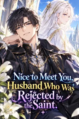Nice to meet you, husband who was rejected by the saint.