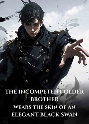 Cover of The incompetent older brother wears the skin of an elegant black swan by Ao