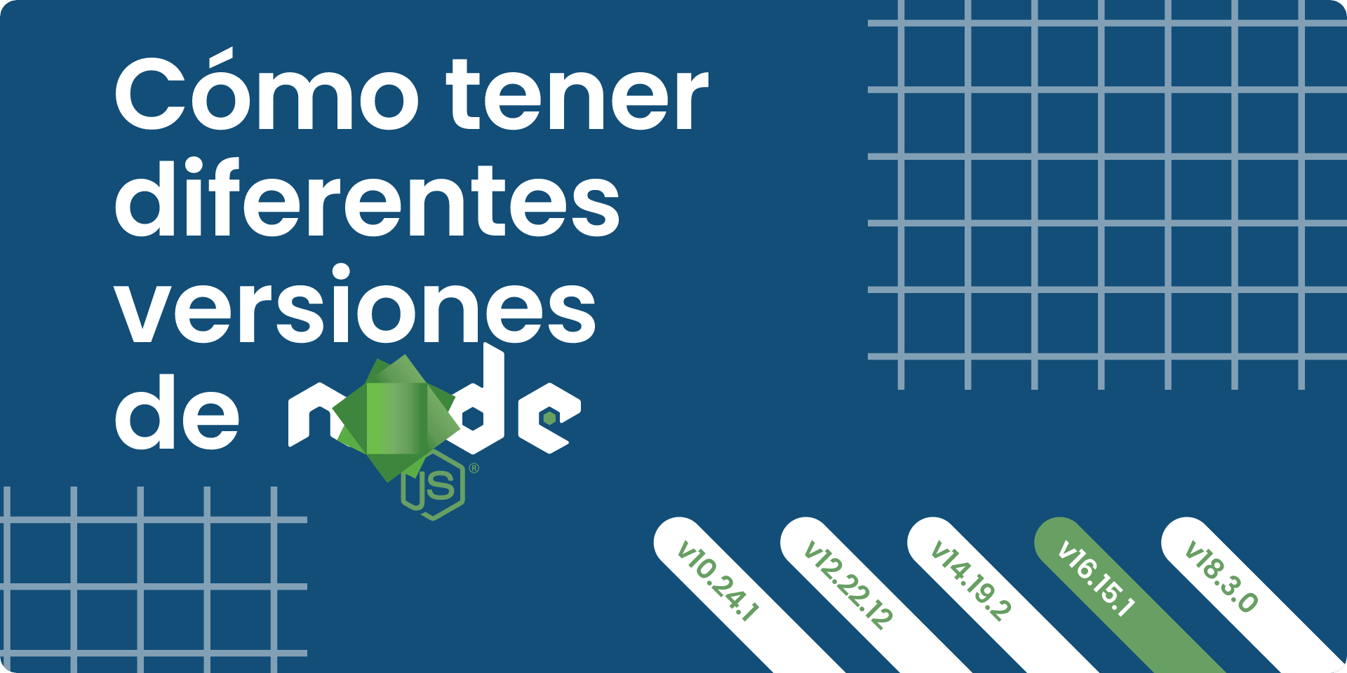 Cartel del artículo "Cómo tener diferentes versiones de Node.js"