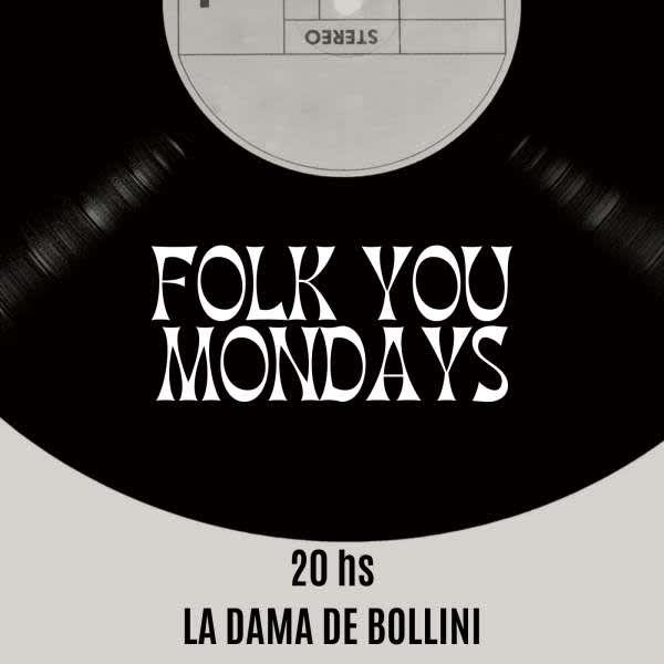 Folk You Mondays 