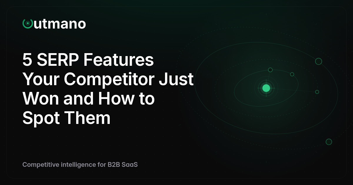 5 SERP Features Your Competitor Just Won and How to Spot Them