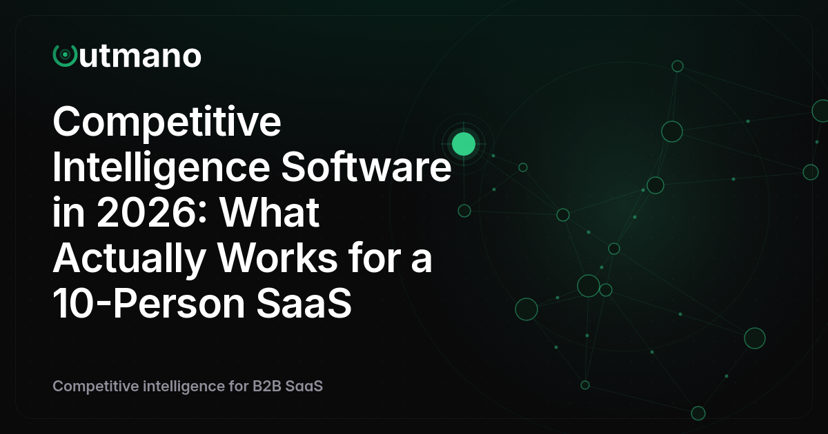 Competitive Intelligence Software in 2026: What Actually Works for a 10-Person SaaS