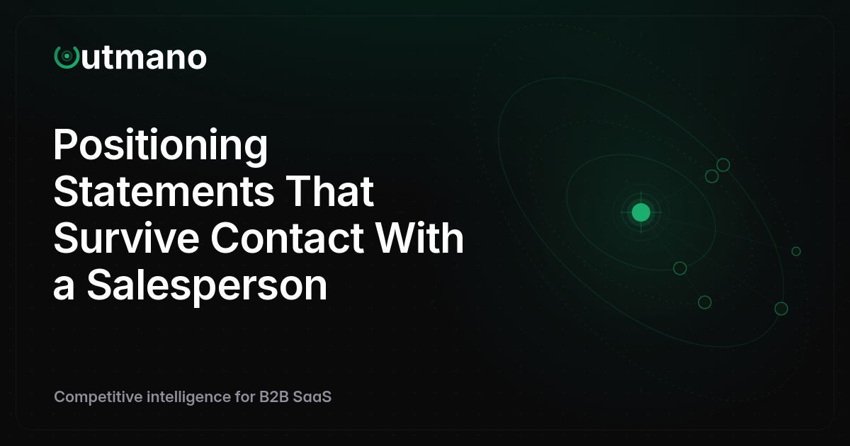 Positioning Statements That Survive Contact With a Salesperson