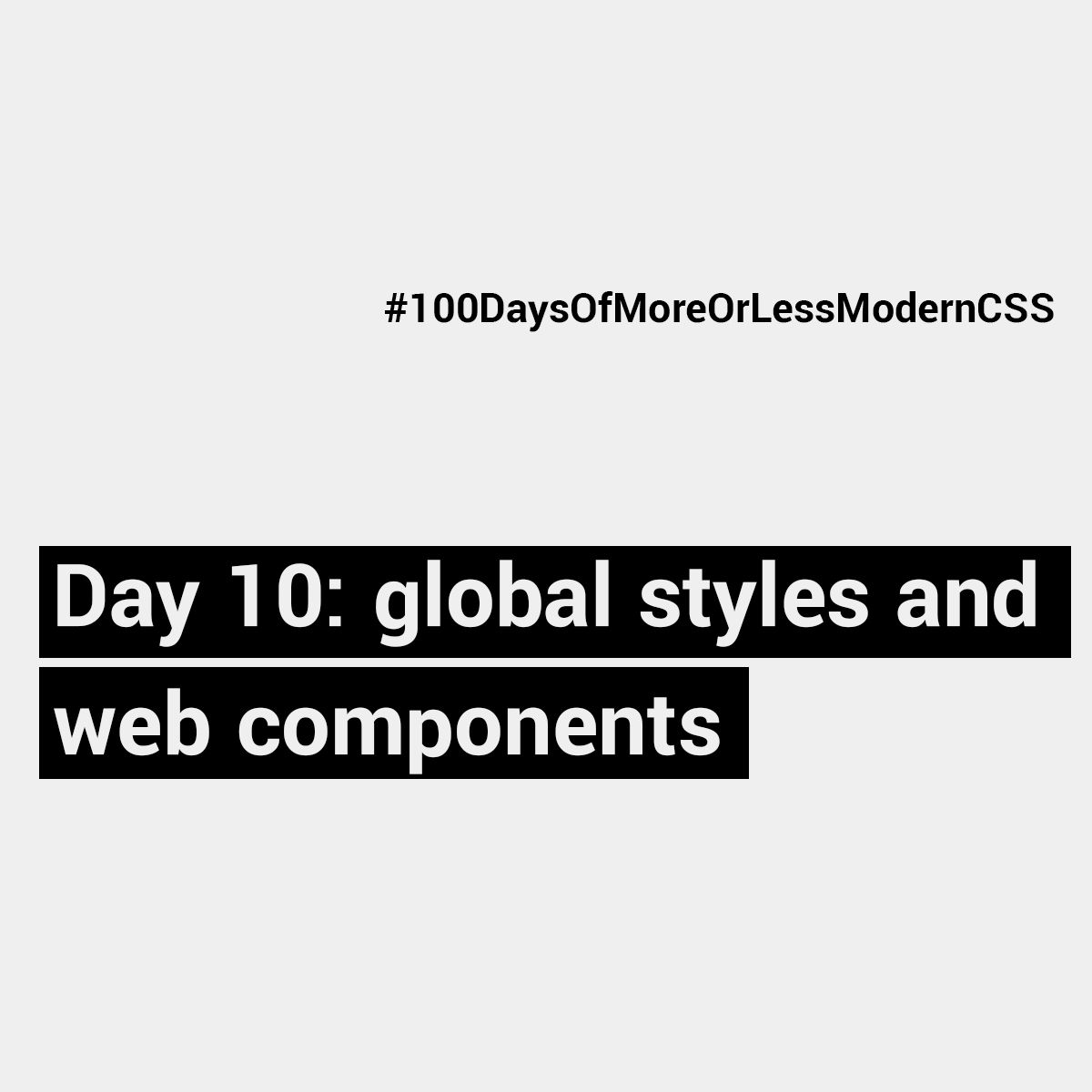 Day 10: global styles and web components - Manuel Matuzović