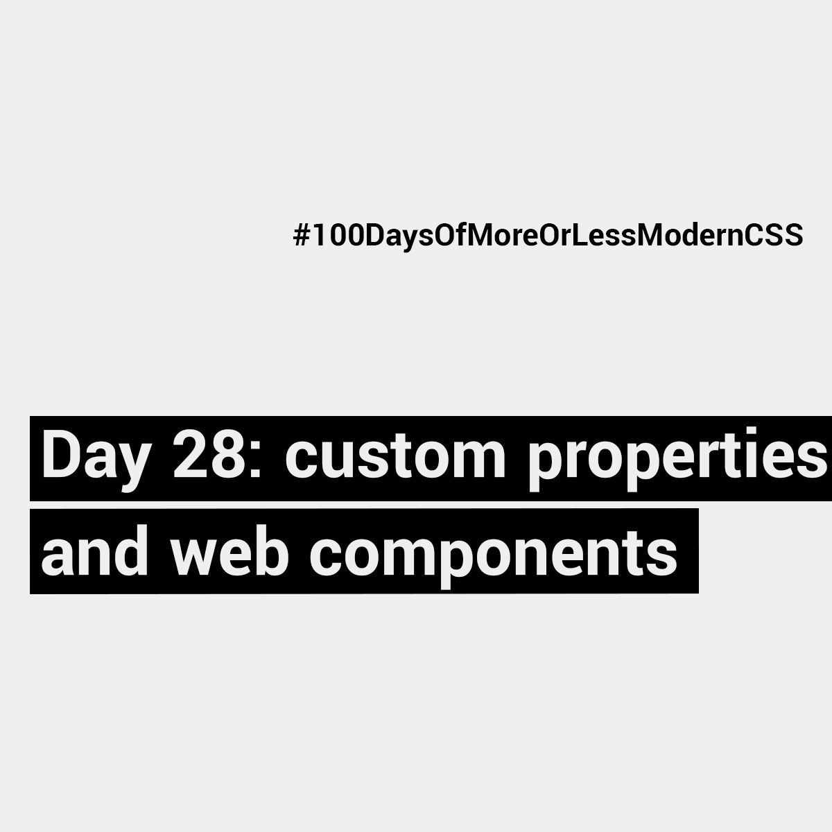 Day 28: custom properties and web components - Manuel Matuzović