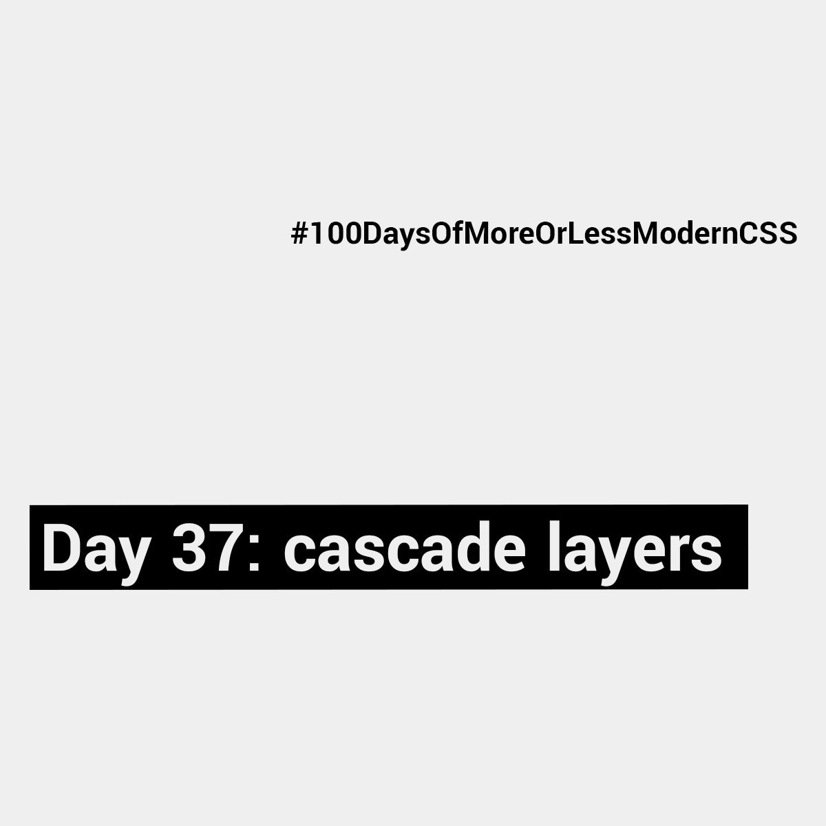 Day 37: cascade layers - Manuel Matuzović