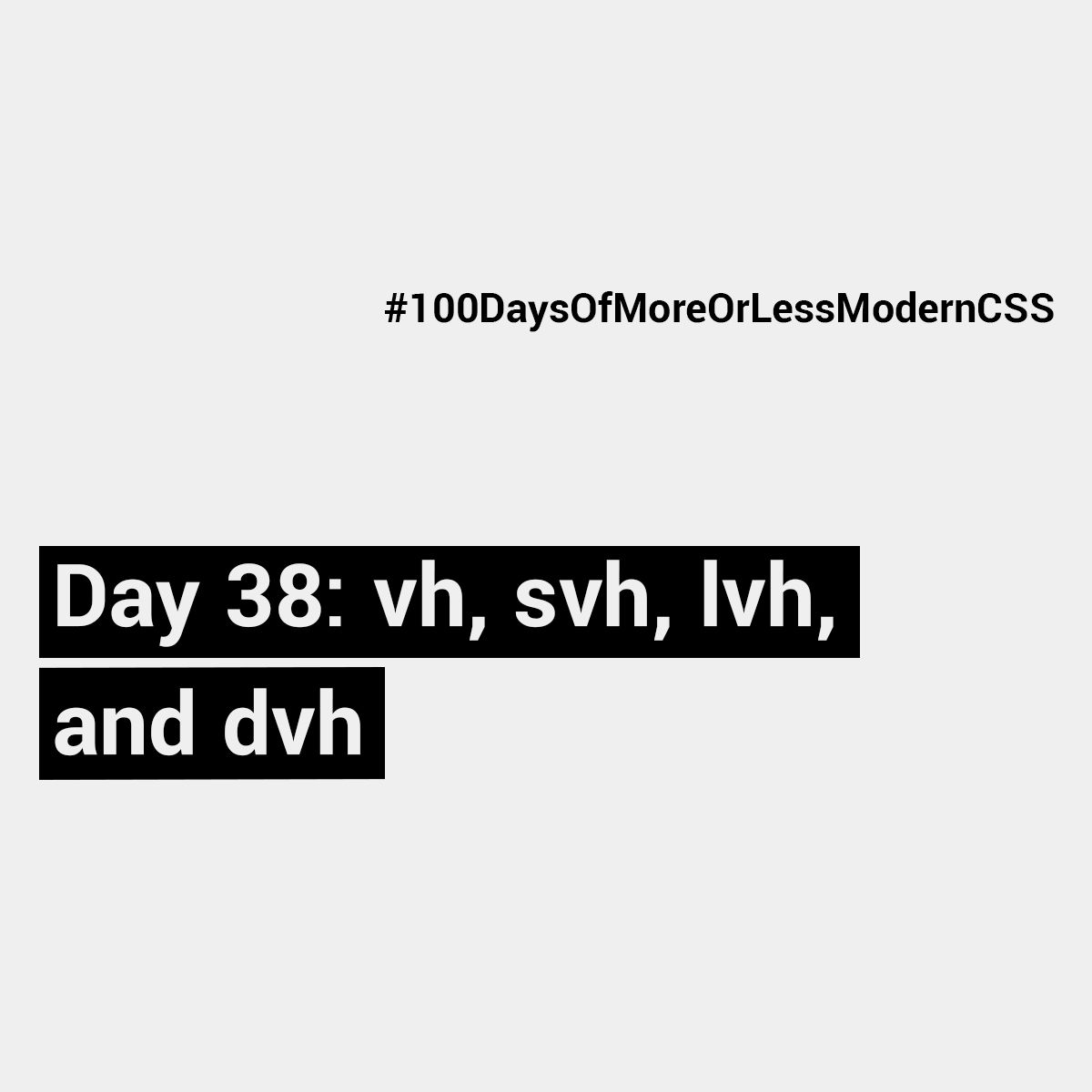 Day 38: vh, svh, lvh, and dvh