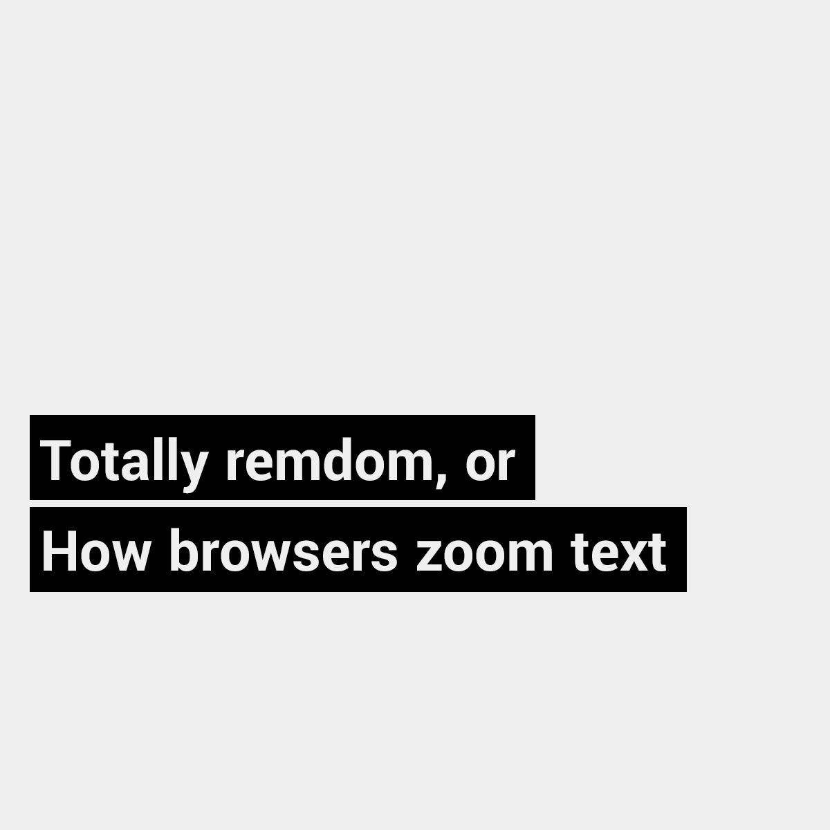 Totally Remdom Or How Browsers Zoom Text Manuel Matuzovic totally-remdom-or-how-browsers-zoom-text-manuel-matuzovic