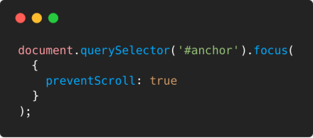 You can pass an `options` object, which only has a single property, to the `focus()` method to prevent scrolling on focus.