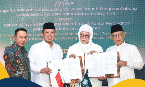 Kerja Sama Kanwil BPN Provinsi dan Kantah se-Jawa Timur dengan PWNU, Menteri Nusron: Untuk Percepatan Sertipikasi Tanah Milik NU
