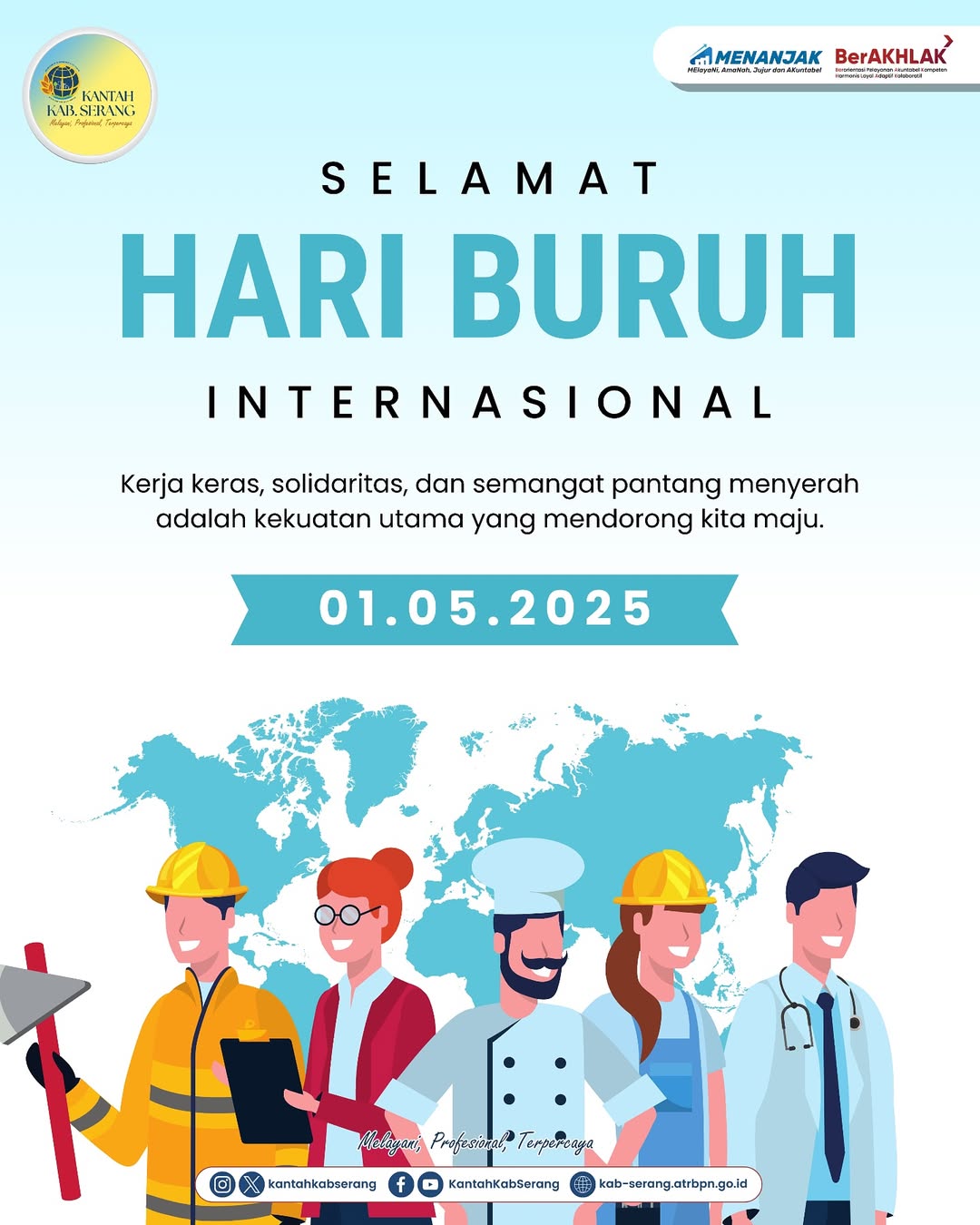 KANTOR PERTANAHAN KABUPATEN SERANG MENGUCAPKAN SELAMAT MEMPERINGATI HARI BURUH INTERNASIONAL