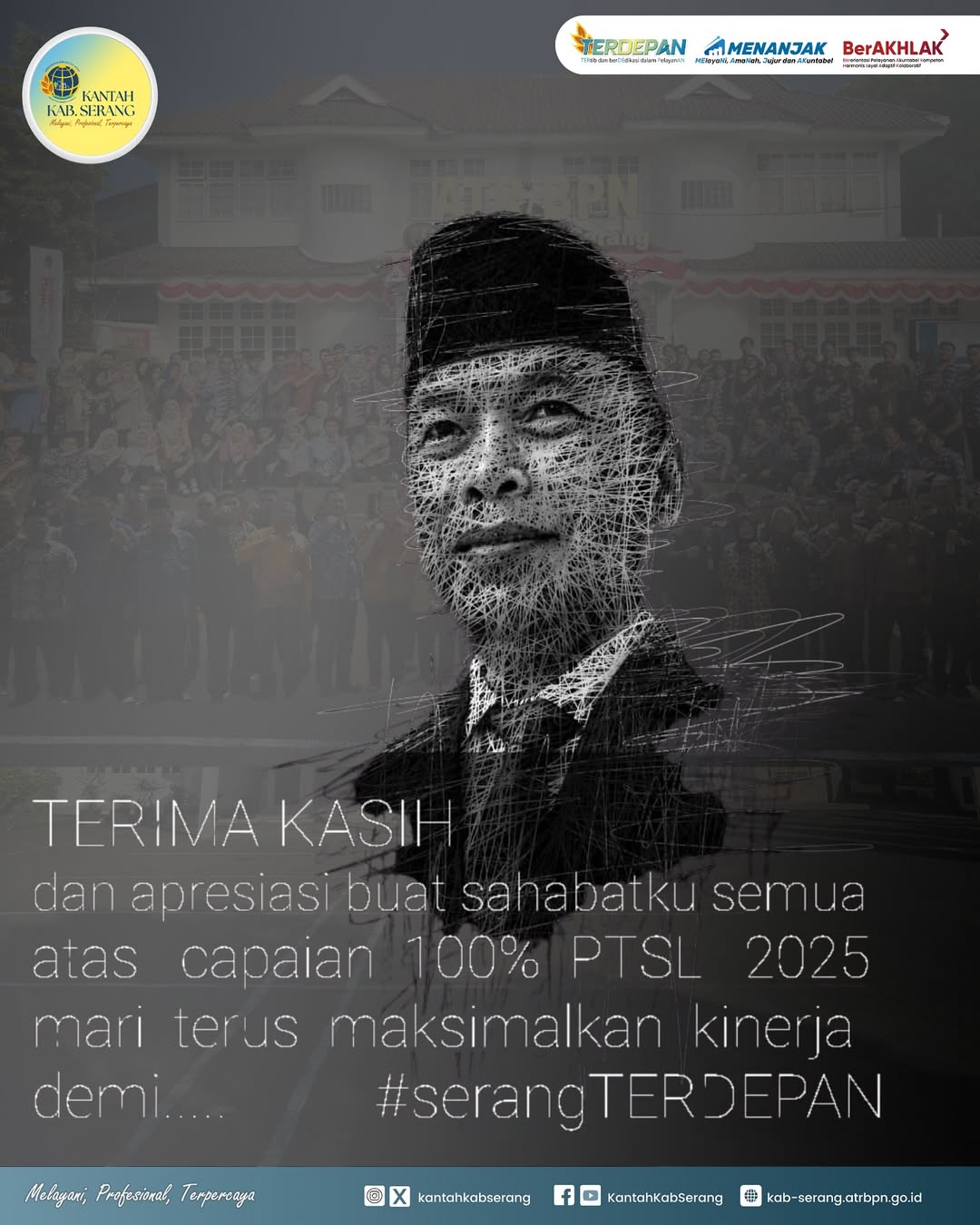 Kepala Kantor Pertanahan Kabupaten Serang mengucapkanTerima kasih dan apresiasi setinggi-tingginya untuk seluruh sahabatku atas capaian luar biasa PTSL 2025 hingga 100%