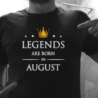 Legends are Born in August, Size - M