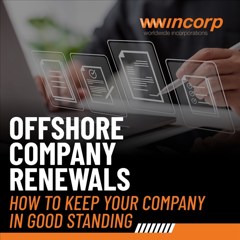 Offshore Company Renewals: How to Keep Your Company in Good Standing