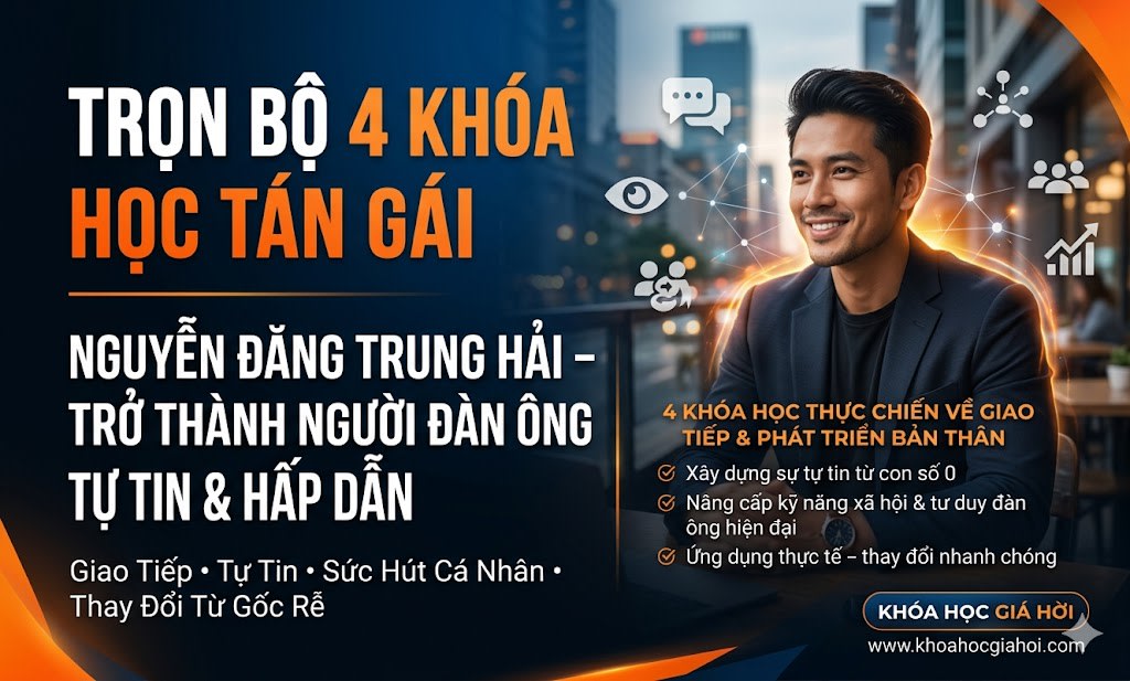Trọn Bộ 4 Khóa Học Tán Gái Nguyễn Đăng Trung Hải