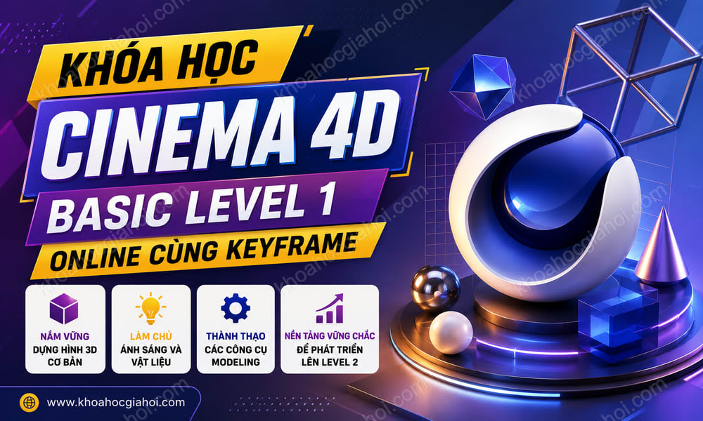 Khóa Học Cinema 4D Basic Level 1 Online Cùng Keyframe