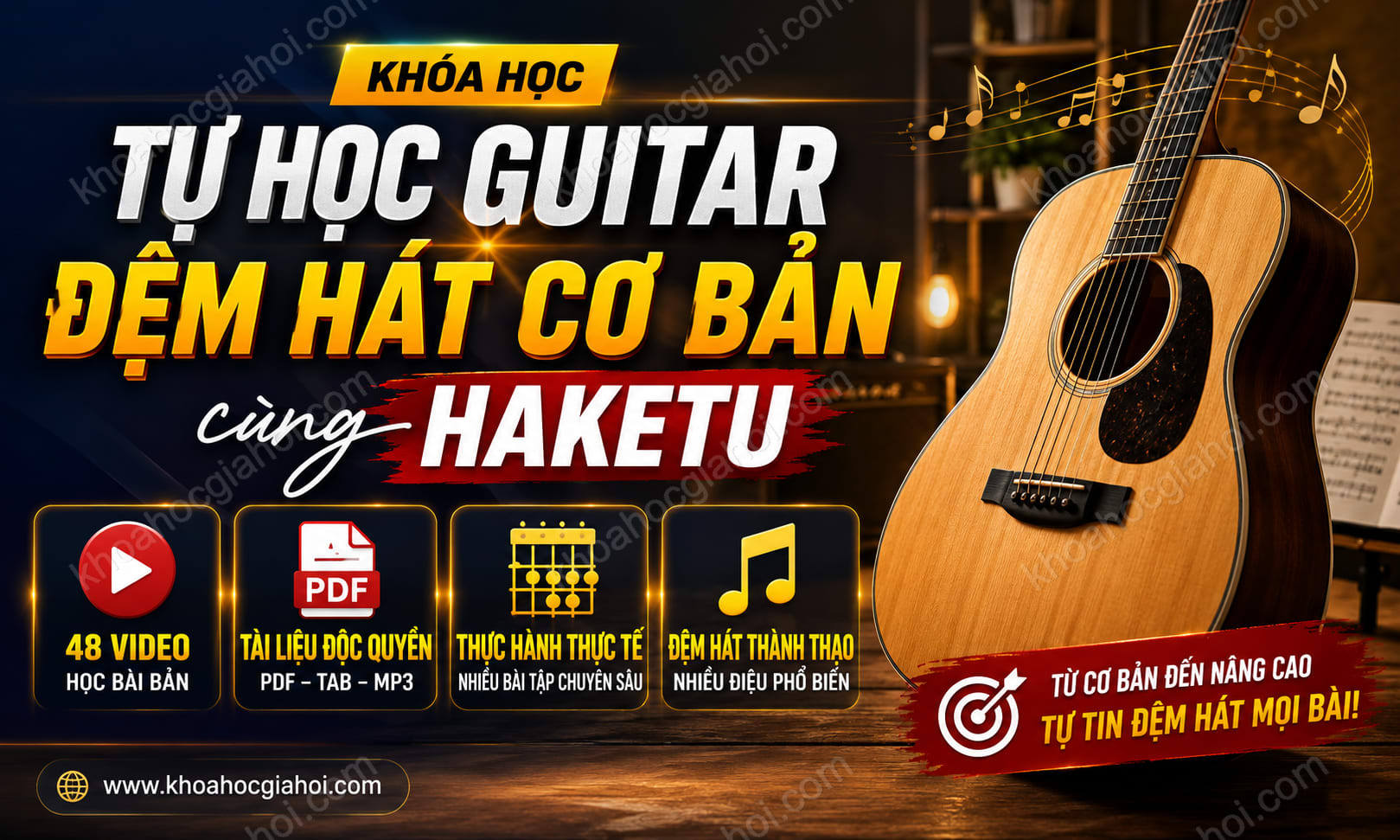 Khóa Học Tự Học Guitar Đệm Hát Cơ Bản Cùng Haketu
