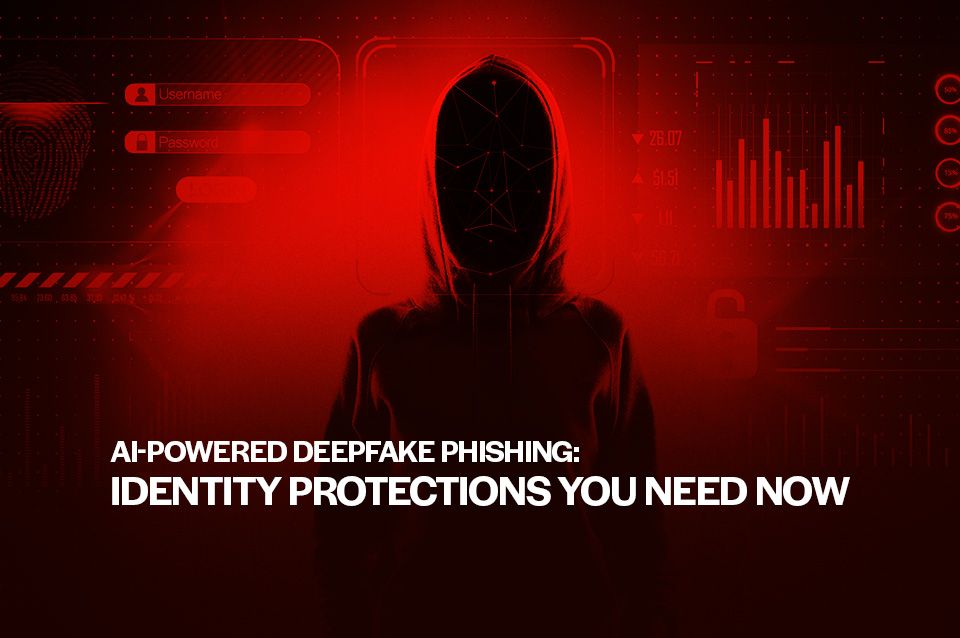 AI-Powered Deepfake Phishing Identity Protections You Need Now