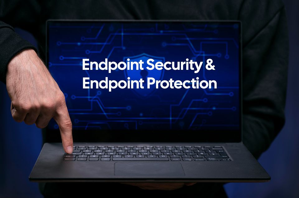 Endpoint security and Endpoint protection