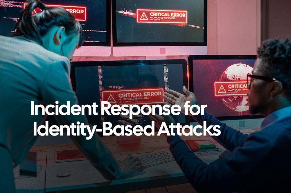 Incident Response for Identity Based Attacks