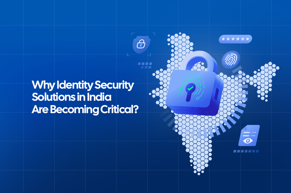 Why Identity Security Solutions in India Are Becoming Critical