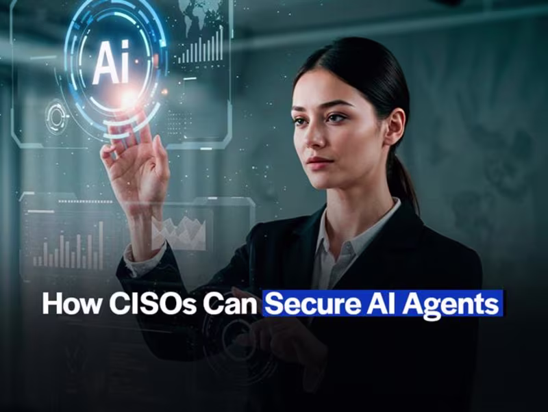 How CISOs Can Secure AI Agents: Essential Strategies for Protection