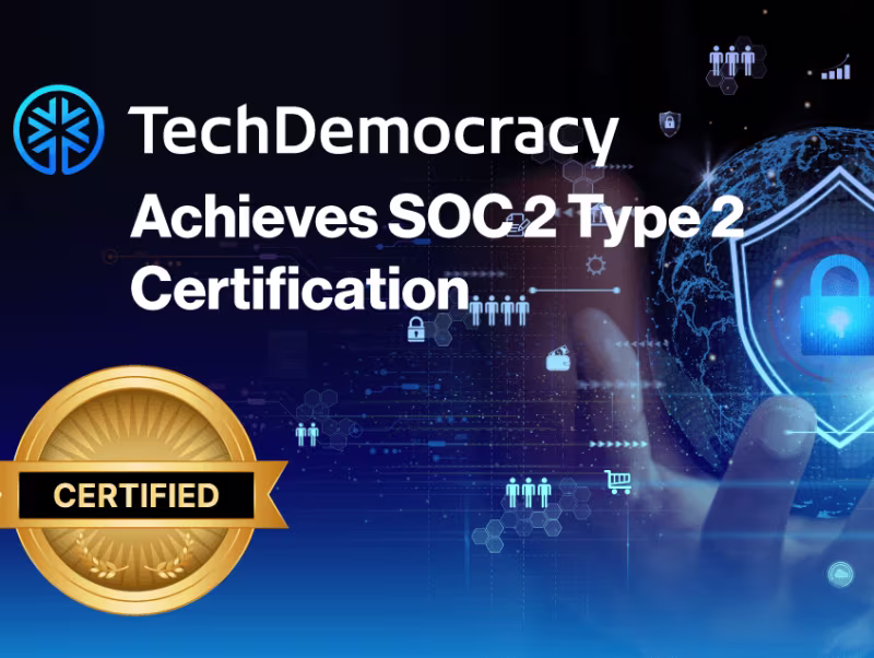 TechDemocracy Achieves SOC 2 - Type 2 Certification