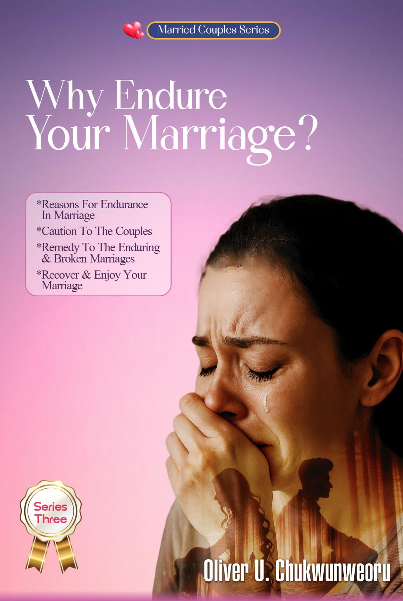 WHY ENDURE YOUR MARRIAGE? SERIES THREE