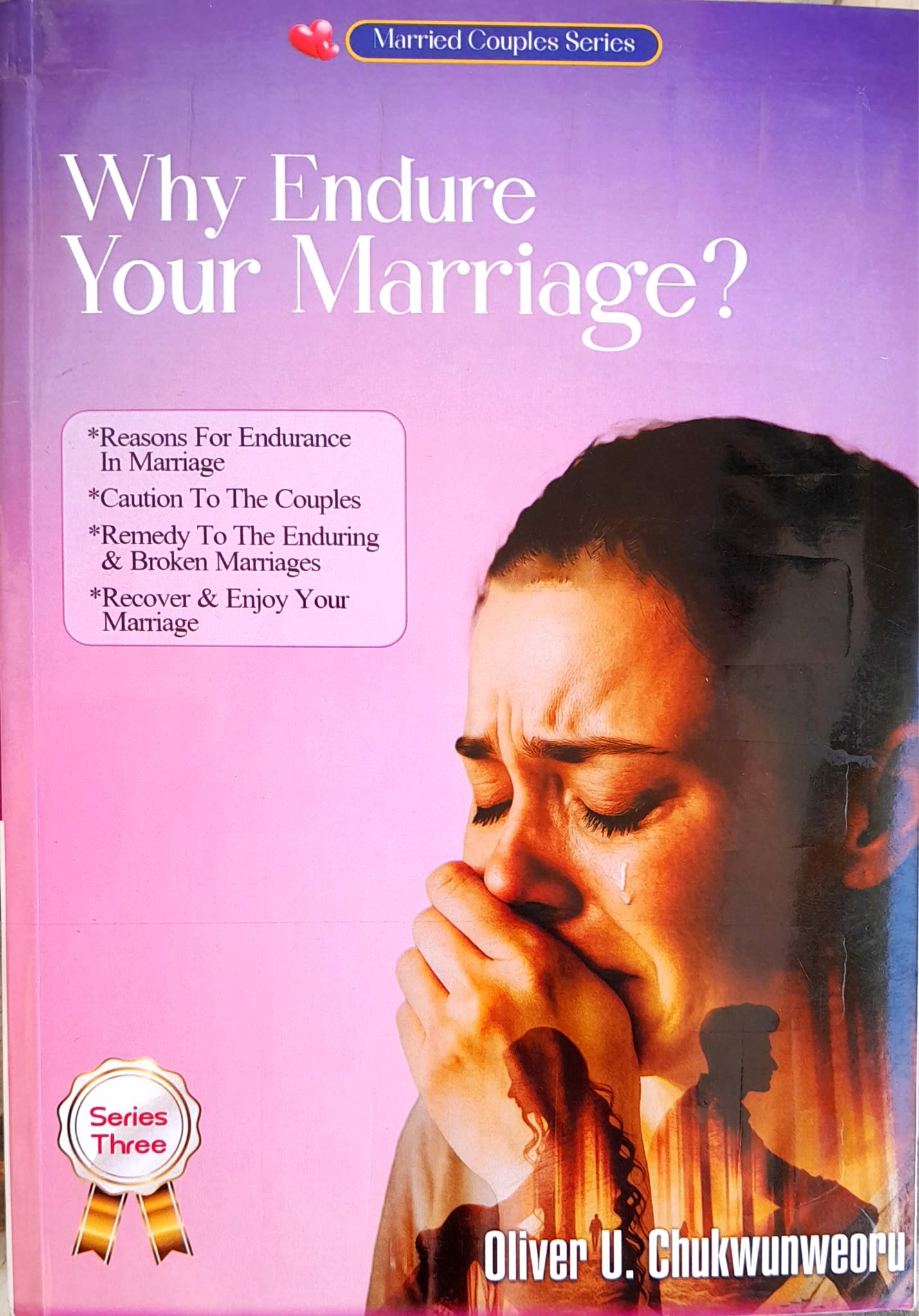 WHY ENDURE YOUR MARRIAGE? SERIES THREE