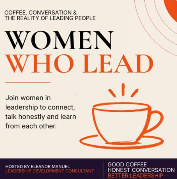 Women Who Lead | Coffee, Conversation & the Reality of Leading People