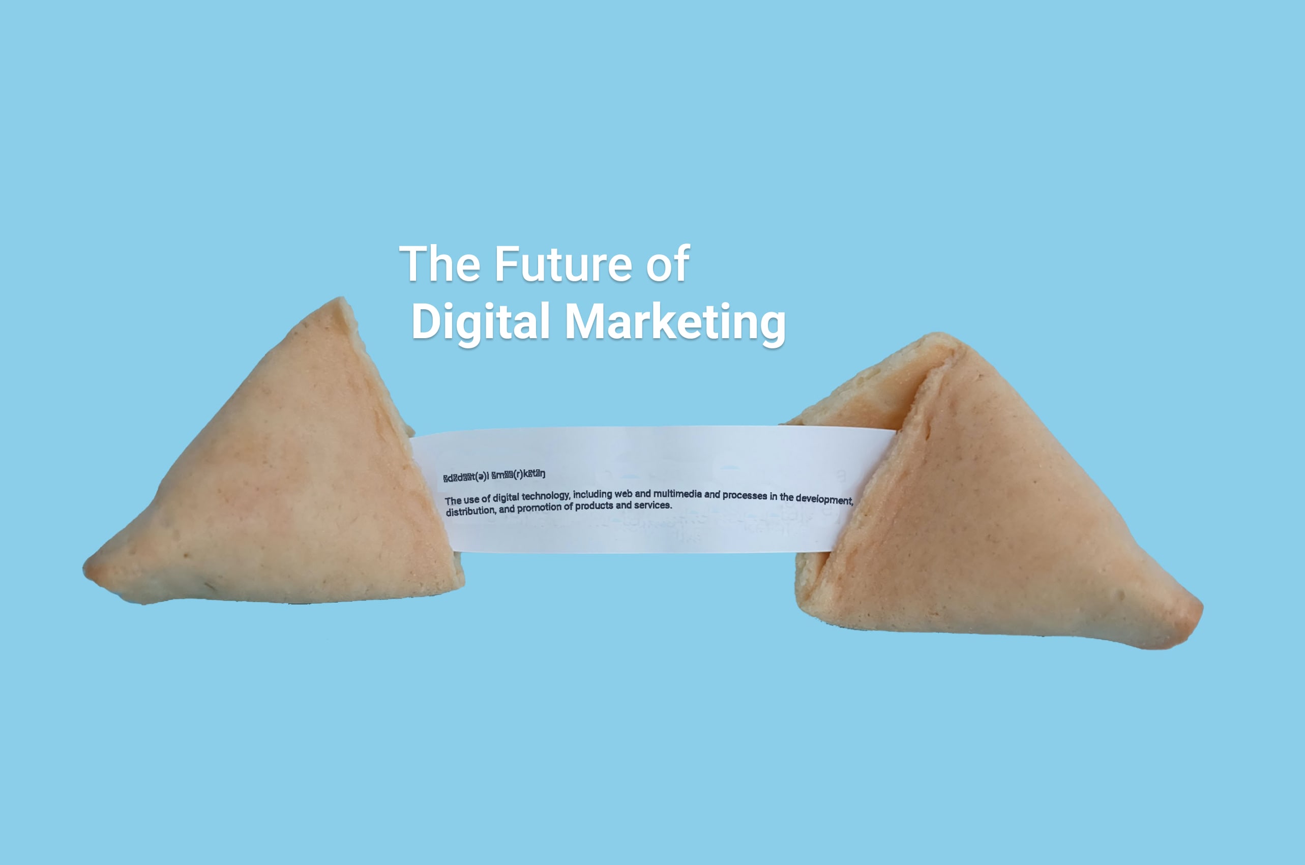 The Future of Digital Marketing, and What You Can Do About It