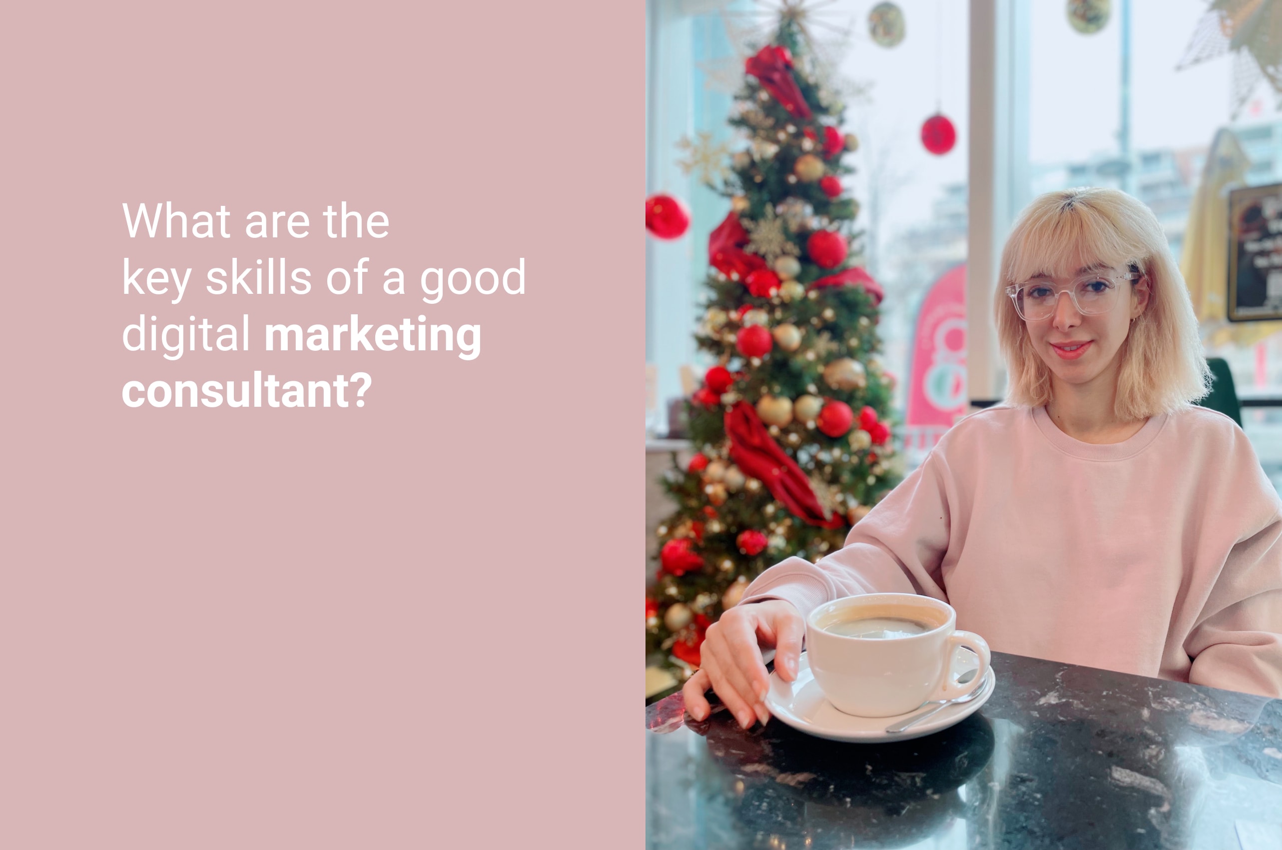 What are the key skills of a good digital marketing consultant?