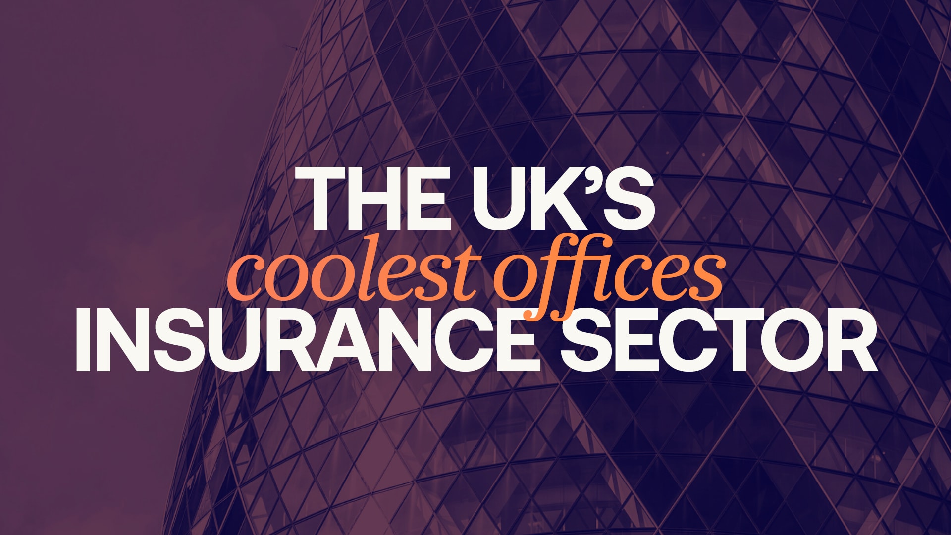 Insurance office design: the coolest workplaces