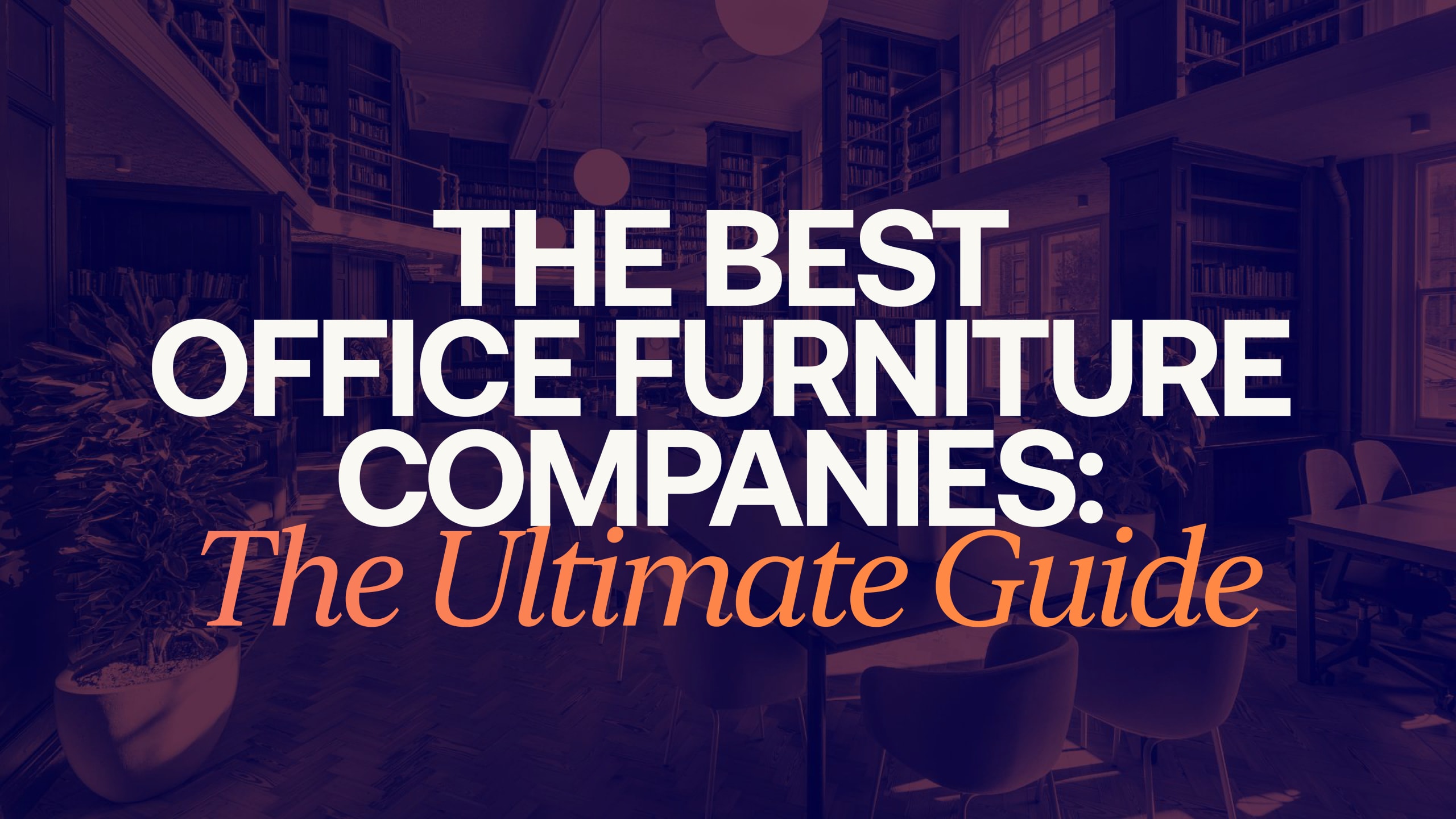 The best office furniture companies: The ultimate guide - WRKPLC