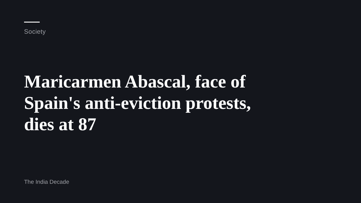 Society — Maricarmen Abascal, face of Spain's anti-eviction protests, dies at 87
